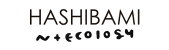 HASHIBAMI / N+ECOLOGY