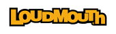 LOUDMOUTH