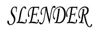 SLENDER