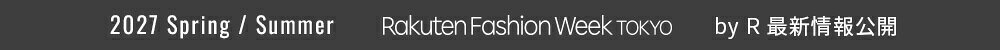 Rakuten Fashion Week TOKYO
