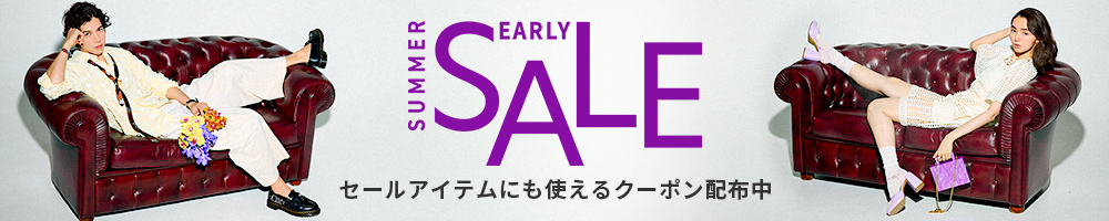 Early Summer SALE 春夏アイテムもプライスダウン