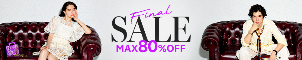 Final SALE 春夏アイテムもプライスダウン