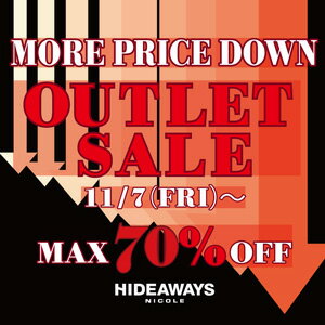 【HIDEAWAYS】OUTLET MORE PRICE  DOWN