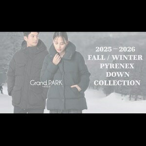 【Grand PARK】2025ピレネックスダウンコレクション