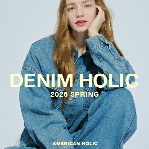 【AMERICAN HOLIC】春の新作DENIMが登場！