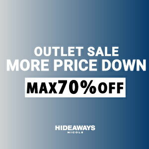 【HIDEAWAYS】OUTLET MORE PRICE  DOWN