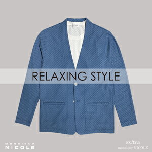 【MONSIEUR NICOLE  RELAXING STYLE】