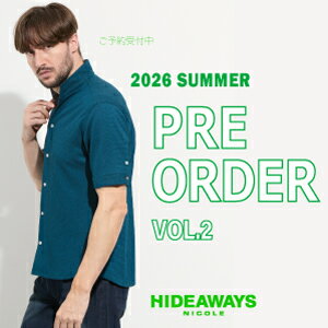 【HIDEAWAYS】2026 SUMMER PRE ORDER vol.2