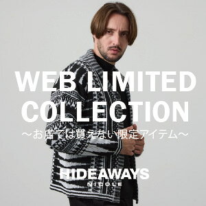 【HIDEAWAYS】WEB LIMITED COLLECTION